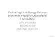 Evaluating Utah Energy Balance Snowmelt Model in Operational Forecasting John A Koudelka David Tarboton Utah State University 3/26/2015