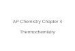 AP Chemistry Chapter 4 Thermochemistry. Temperature Temperature is the measure of the average kinetic energy. What is meant by absolute temperature?