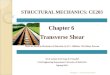 STRUCTURAL MECHANICS: CE203 Chapter 6 Transverse Shear Notes are based on Mechanics of Materials: by R. C. Hibbeler, 7th Edition, Pearson Dr B. Achour