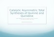 Catalytic Asymmetric Total Syntheses of Quinine and Quinidine Izzat T. Raheem, Steven N. Goodman, and Eric N. Jacobsen J. Am. Chem. Soc. 2004, 126, 3,