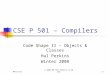 11/12/2015© 2002-08 Hal Perkins & UW CSEL-1 CSE P 501 – Compilers Code Shape II – Objects & Classes Hal Perkins Winter 2008