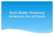 Ruth Bader Ginsburg American Inn of Court.  26 Attendees  13 Inns of Court  Topics  History  Budget & Finance  Planning & Administration  Idea