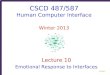 ©2011 CSCD 487/587 Human Computer Interface Winter 2013 Lecture 10 Emotional Response to Interfaces