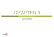1 CHAPTER 5 POINTER. 2 Pointers  Basic concept of pointers  Pointer declaration  Pointer operator (& and *)  Parameter passing by reference  Dynamic