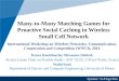 Many-to-Many Matching Games for Proactive Social Caching in Wireless Small Cell Network International Workshop on Wireless Networks: Communication, Cooperation