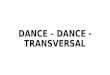 DANCE – DANCE - TRANSVERSAL. Bell Ringer 1. Copy the picture 2. Name a pair for each of the following: Corresponding angles Alternate Interior Angles
