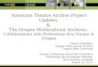American Theatre Archive Project Updates & The Oregon Multicultural Archives: Collaborations with Performing Arts Groups in Oregon Natalia Fernández Oregon