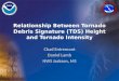 Relationship Between Tornado Debris Signature (TDS) Height and Tornado Intensity Chad Entremont Daniel Lamb NWS Jackson, MS