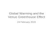 Global Warming and the Venus Greenhouse Effect 24 February 2015