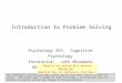 Introduction to Problem Solving Psychology 355: Cognitive Psychology Instructor: John Miyamoto 05/26 /2015: Lecture 09-2 This Powerpoint presentation may