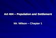 Art 404 – Population and Settlement Mr. Wilson – Chapter 1