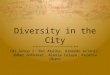 Diversity in the City CAS Group 1: Rui Akaike, Armando Arlanis, Amber Bohnaker, Alexia Celaya, Kerensa Okano