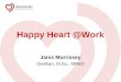 Happy Heart @Work Janis Morrissey Dietitian, M.Sc., MINDI