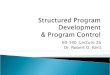 60-140 Lecture 2b Dr. Robert D. Kent.  Structured program development  Program control