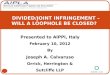 DIVIDED/JOINT INFRINGEMENT – WILL A LOOPHOLE BE CLOSED? Presented to AIPPI, Italy February 10, 2012 By Joseph A. Calvaruso Orrick, Herrington & Sutcliffe