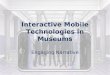 Interactive Mobile Technologies in Museums Engaging Narrative