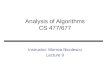 Analysis of Algorithms CS 477/677 Instructor: Monica Nicolescu Lecture 9