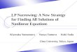 LP Narrowing: A New Strategy for Finding All Solutions of Nonlinear Equations Kiyotaka Yamamura Naoya Tamura Koki Suda Chuo University, Tokyo, Japan