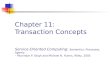 Chapter 11: Transaction Concepts Service-Oriented Computing: Semantics, Processes, Agents – Munindar P. Singh and Michael N. Huhns, Wiley, 2005