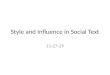 Style and Influence in Social Text 11-27-29. Announcement Project reports next week – same drill as midterm reports – reverse order as midterm reports