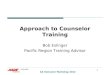 1 AZ Instructor Workshop 2012 Approach to Counselor Training Bob Eslinger Pacific Region Training Advisor
