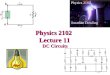 Physics 2102 Lecture 11 DC Circuits Physics 2102 Jonathan Dowling b a