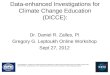 Data-enhanced Investigations for Climate Change Education (DICCE): Dr. Daniel R. Zalles, PI Gregory G. Leptoukh Online Workshop Sept 27, 2012 Acknowledgment: