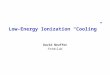 Low-Energy Ionization “Cooling” David Neuffer Fermilab