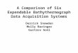 A Comparison of Six Expendable Bathythermograph Data Acquisition Systems Derrick Snowden Molly Baringer Gustavo Goni