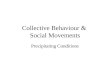 Collective Behaviour & Social Movements Precipitating Conditions