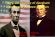 The great journey of Abraham Lincoln and Andrew Johnson By: Tessa Marie- Batman Grades: 4 th – 6th