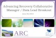 ARC Advancing Recovery Collaborative Manager / Data Lead Breakout June 24, 2014