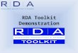 RDA Toolkit Demonstration. Overview Accessing the Toolkit Navigating the Toolkit Understanding the functionality of the Toolkit Searching the Toolkit