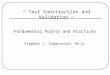 ~ Test Construction and Validation ~ Fundamental Points and Practices Stephen J. Vodanovich, Ph.D