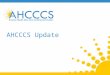 AHCCCS Update. AHCCCS Care Delivery System 2 Reaching across Arizona to provide comprehensive quality health care for those in need