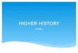 HIGHER HISTORY INTRO  Miss Bain- Britain & Migration and Empire  Miss Glynn- Germany and extended essay Welcome!