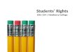 Students’ Rights EDU 224 | Newberry College. Students’ Rights What can students do? Not do? Of what student rights should teachers be aware? What does