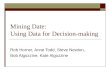 Mining Date: Using Data for Decision-making Rob Horner, Anne Todd, Steve Newton, Bob Algozzine, Kate Algozzine