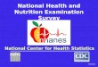 National Center for Health Statistics National Health and Nutrition Examination Survey OP96S002