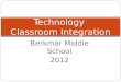 Berkmar Middle School 2012 Technology Classroom Integration