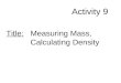 Title: Measuring Mass, Calculating Density Activity 9