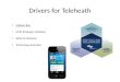 Drivers for Teleheath Mission Bay UCSF Strategic Initiatives Referral Network Technology Evolution