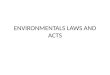 ENVIRONMENTALS LAWS AND ACTS 1 Established air pollution regulation for key pollutants enforced Set goals and standards for the quality and purity of