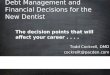 #ASDAnet @ASDAnet Debt Management and Financial Decisions for the New Dentist Todd Cockrell, DMD cockrellt@pacden.com The decision points that will affect