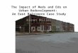 The Impact of Meds and Eds on Urban Redevelopment: An East Baltimore Case Study Karen Miller