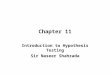 Chapter 11 Introduction to Hypothesis Testing Sir Naseer Shahzada