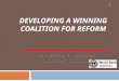 DEVELOPING A WINNING COALITION FOR REFORM 1 Dr. William T. Muhairwe World Bank Institute