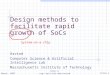 March, 2007Intro-1 Design methods to facilitate rapid growth of SoCs Arvind Computer Science & Artificial Intelligence Lab
