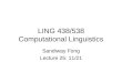 LING 438/538 Computational Linguistics Sandiway Fong Lecture 25: 11/21