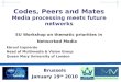 Codes, Peers and Mates Media processing meets future networks EU Workshop on thematic priorities in Networked Media Brussels January 19 th 2010 Ebroul